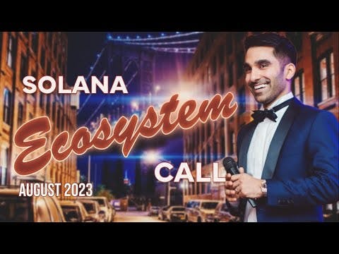 Solana Ecosystem Call ft. Anatoly Yakovenko (Aug 23)